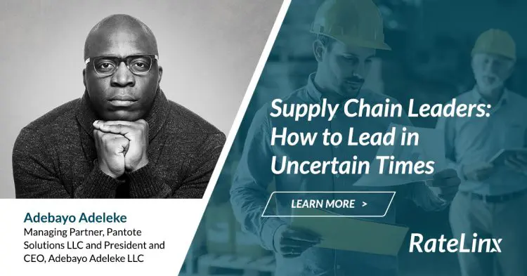 Supply Chain Leaders: How to Lead in Uncertain Times