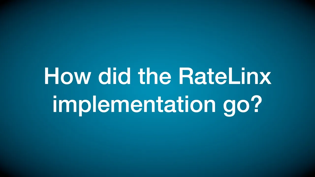 How did the RateLinx implementation go?