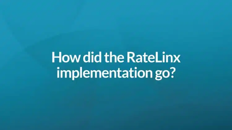 How did the RateLinx implementation go?