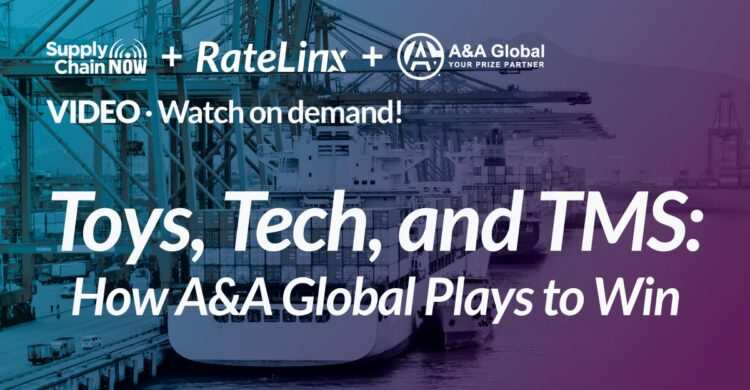 Toys, Tech & TMS: How A&A Global Plays to Win