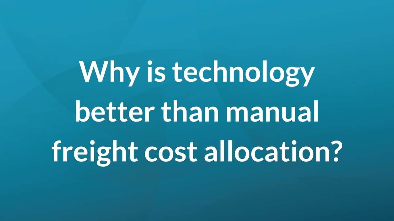 Why is technology better than manual freight-cost allocation?